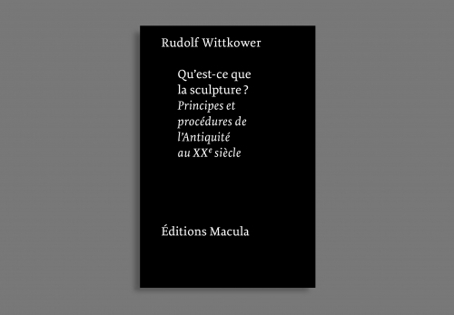 Qu'est-ce que la sculpture ? - Rudolf Wittkower, Bonne Béatrice - MACULA Qu'est-ce que la sculpture ? - Rudolf Wittkower, Bonne Béatrice - MACULA