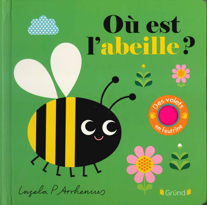 Où est l'abeille ? - Ingela P. Arrhenius - GRUND
