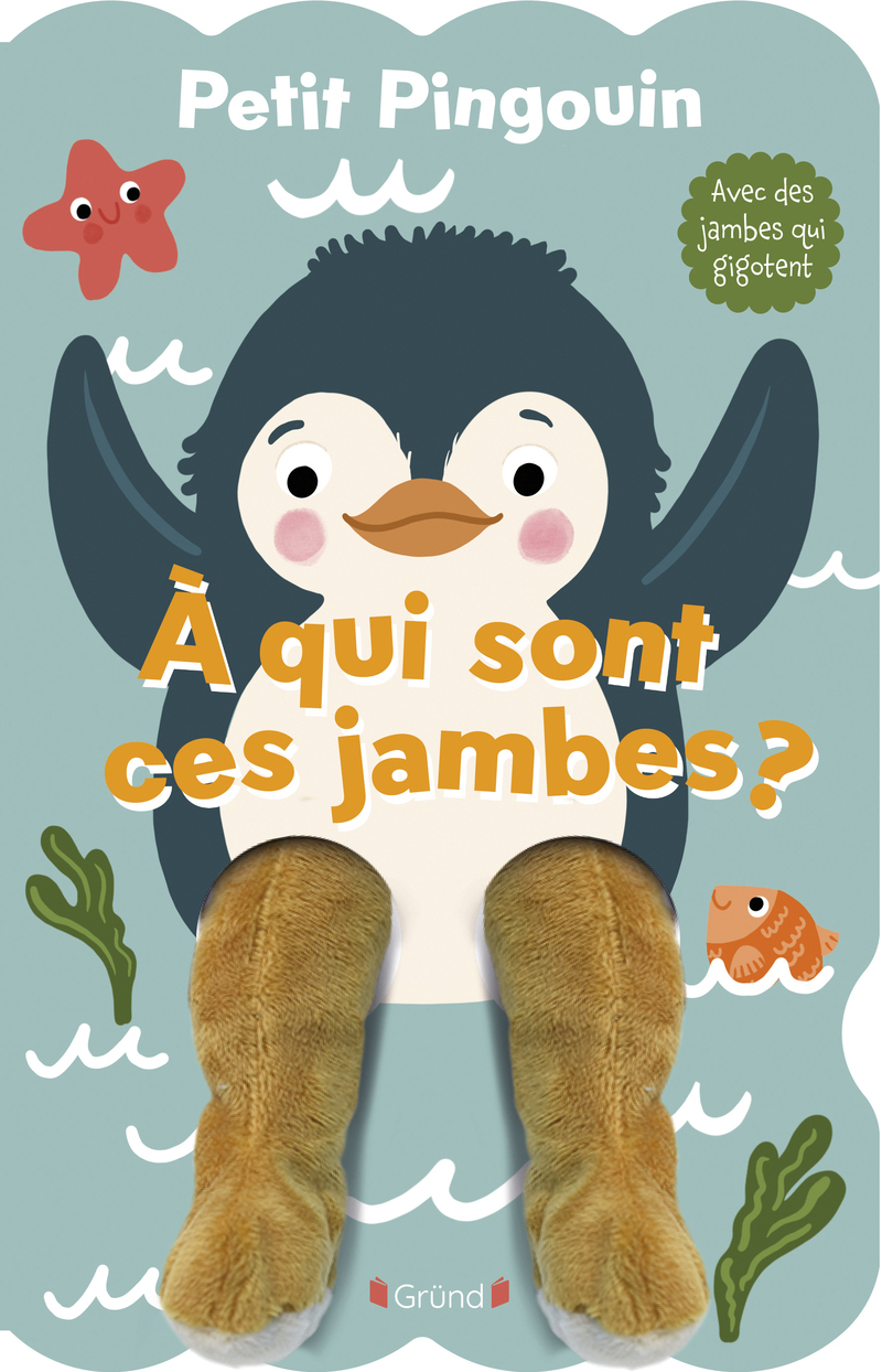 Petit Pingouin ¿ À qui sont ces jambes ? - Sandie Sonke - GRUND