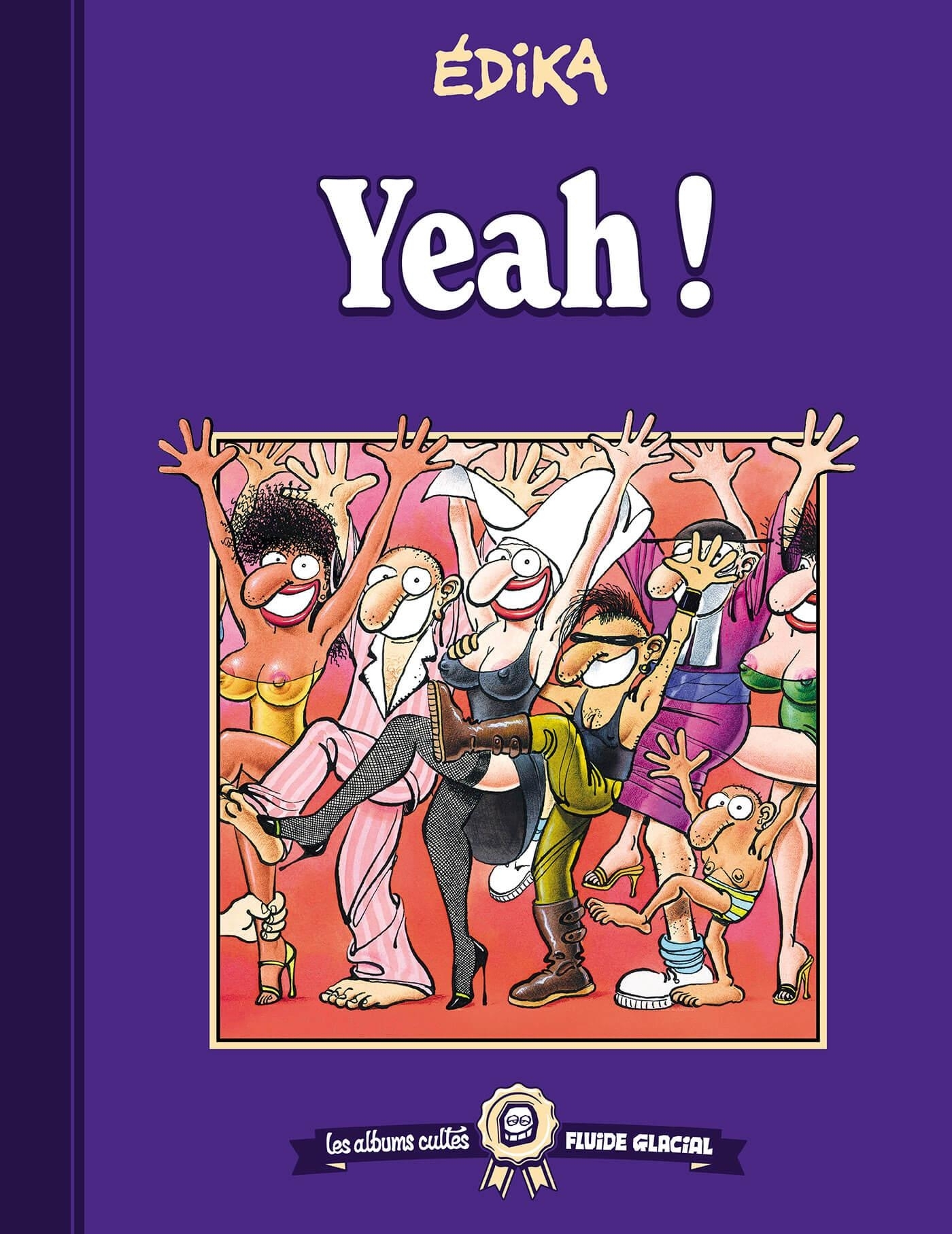 Les albums cultes Fluide Glacial - tome 04 : Edika - Yeah ! -  ÉDIKA - FLUIDE GLACIAL