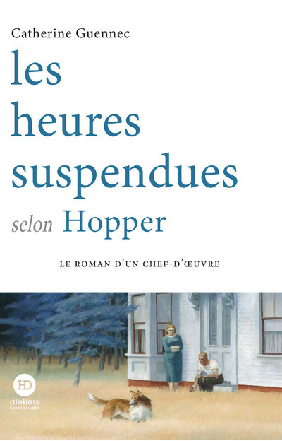 Les heures suspendues selon Hopper - Catherine Guennec, Catherine Guennec - HENRY DOUGIER