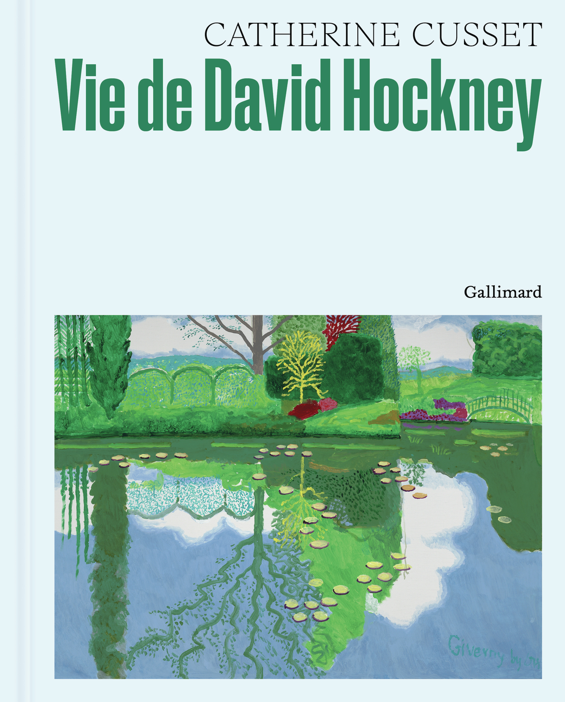 Vie de David Hockney - Catherine Cusset, David Hockney, Catherine Cusset, David Hockney, David Hockney - GALLIMARD Vie de David Hockney - Catherine Cusset, David Hockney, Catherine Cusset, David Hockney, David Hockney - GALLIMARD