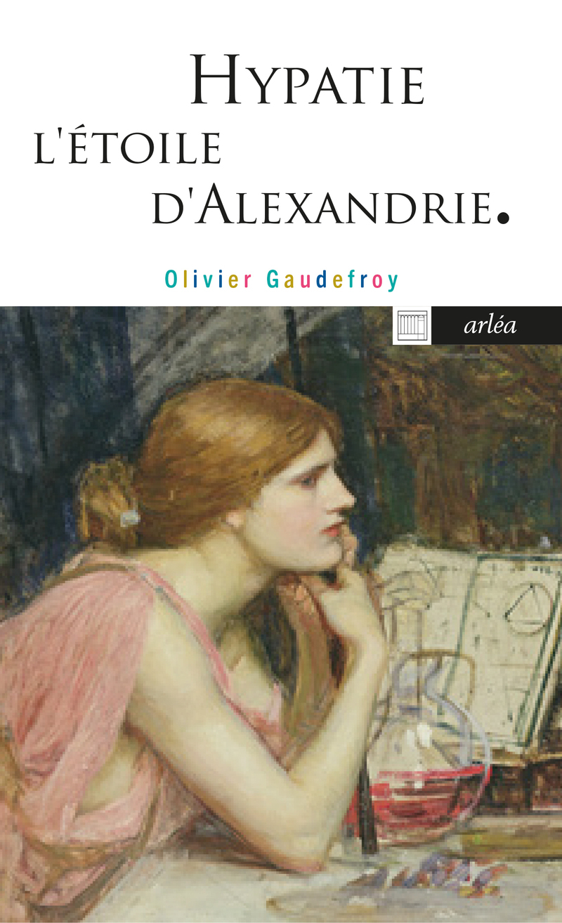 Hypatie - L'Étoile d'Alexandrie - Olivier Gaudefroy - ARLEA