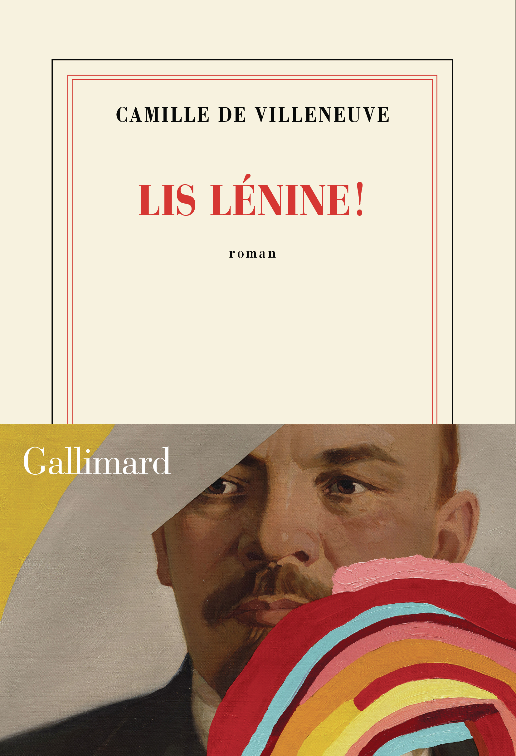 Lis Lénine ! -  CAMILLE DE VILLENEUVE, Camille de Villeneuve, Camille de Villeneuve - GALLIMARD