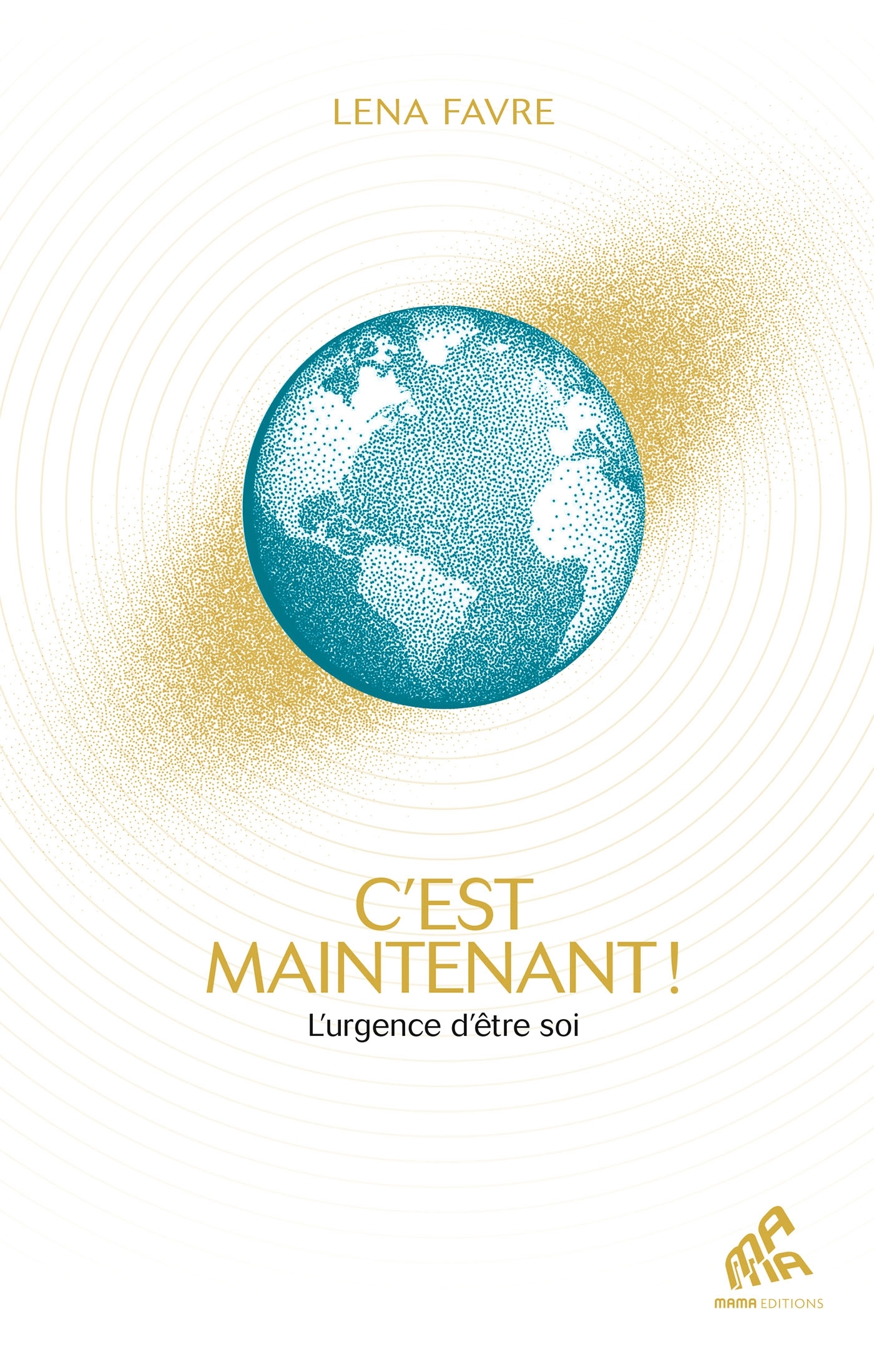 C'est maintenant ! - Lena Favre, Lena Favre - MAMA