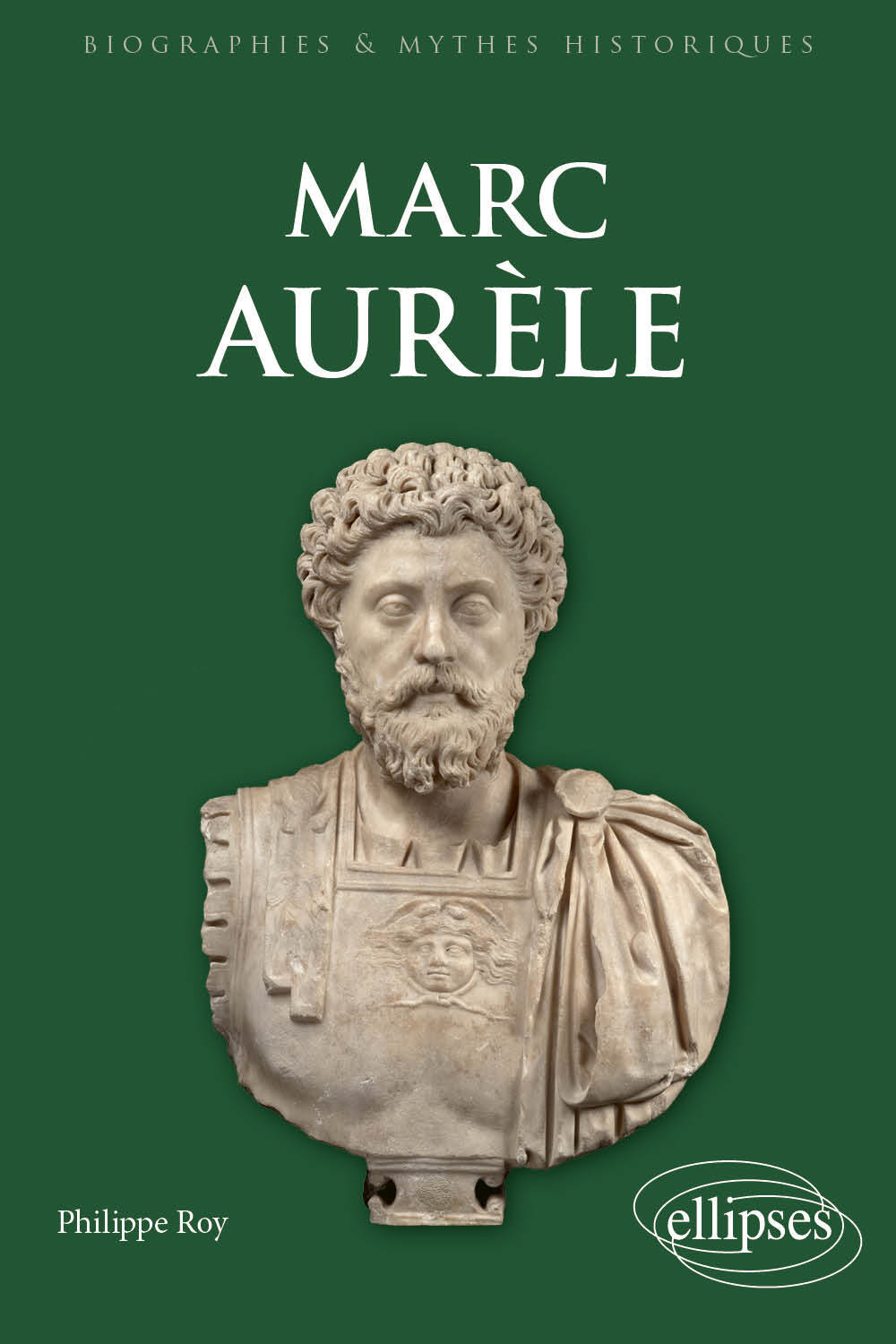 Marc Aurèle - ROY PHILIPPE - ELLIPSES