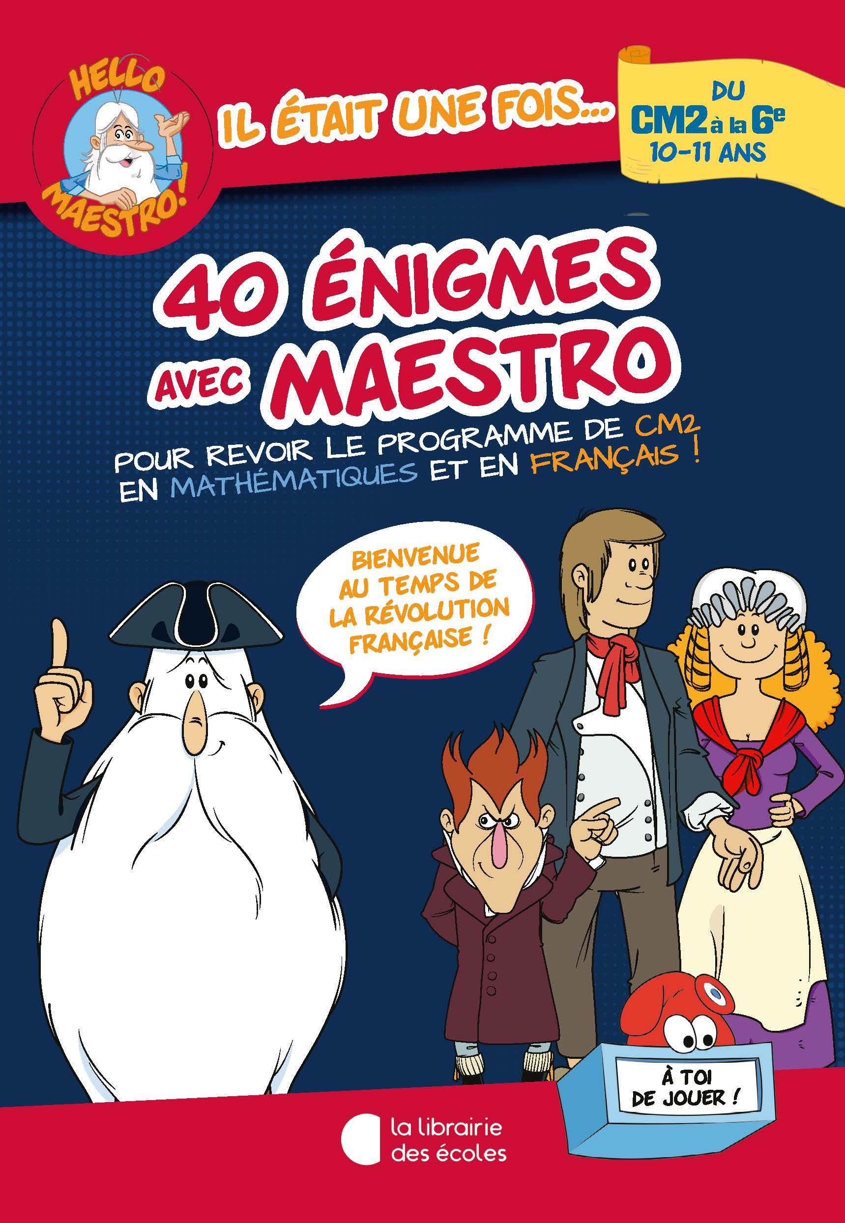 Hello Maestro ! 40 énigmes avec Maestro CM2-6e - Antoine Houlou-Garcia - LIB DES ECOLES Hello Maestro ! 40 énigmes avec Maestro CM2-6e - Antoine Houlou-Garcia - LIB DES ECOLES