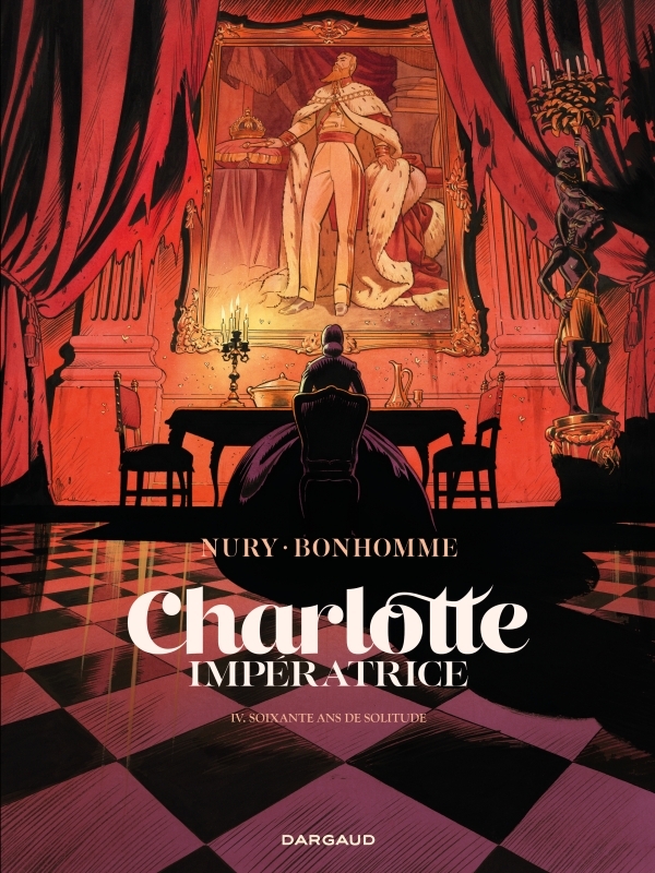 Charlotte impératrice - Tome 4 - 60 ans de solitude - NURY FABIEN - DARGAUD