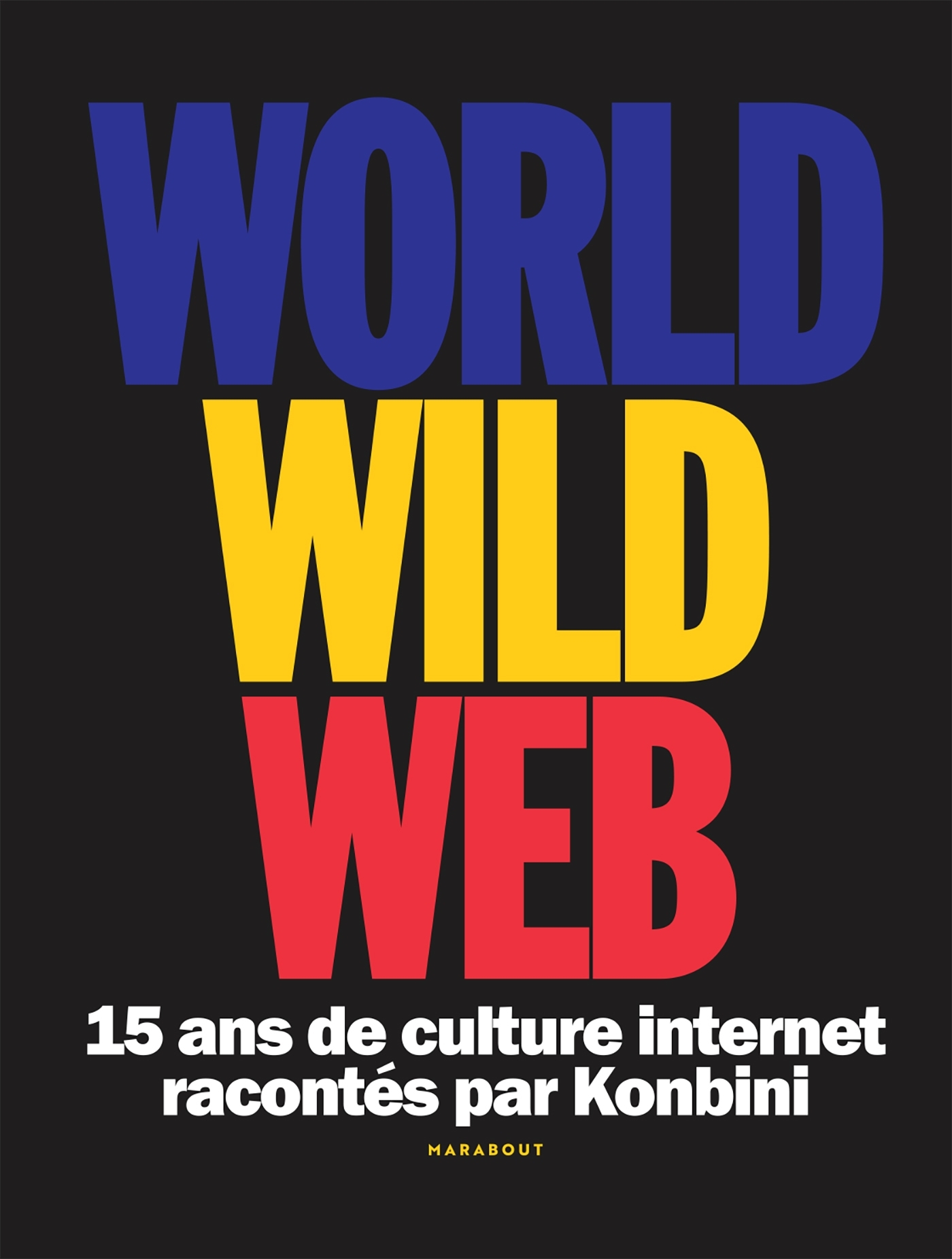 World Wild Web -  ,  Konbini - MARABOUT