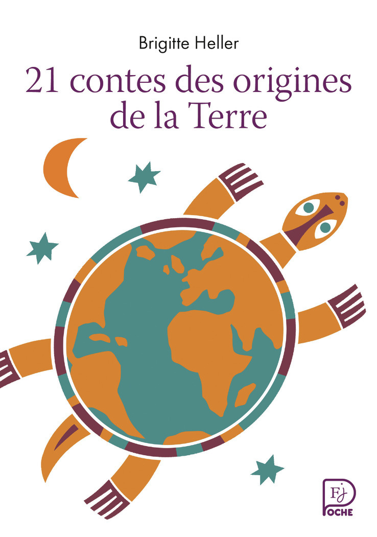 21 contes des origines de la Terre - HELLER BRIGITTE - FLAM JEUNESSE