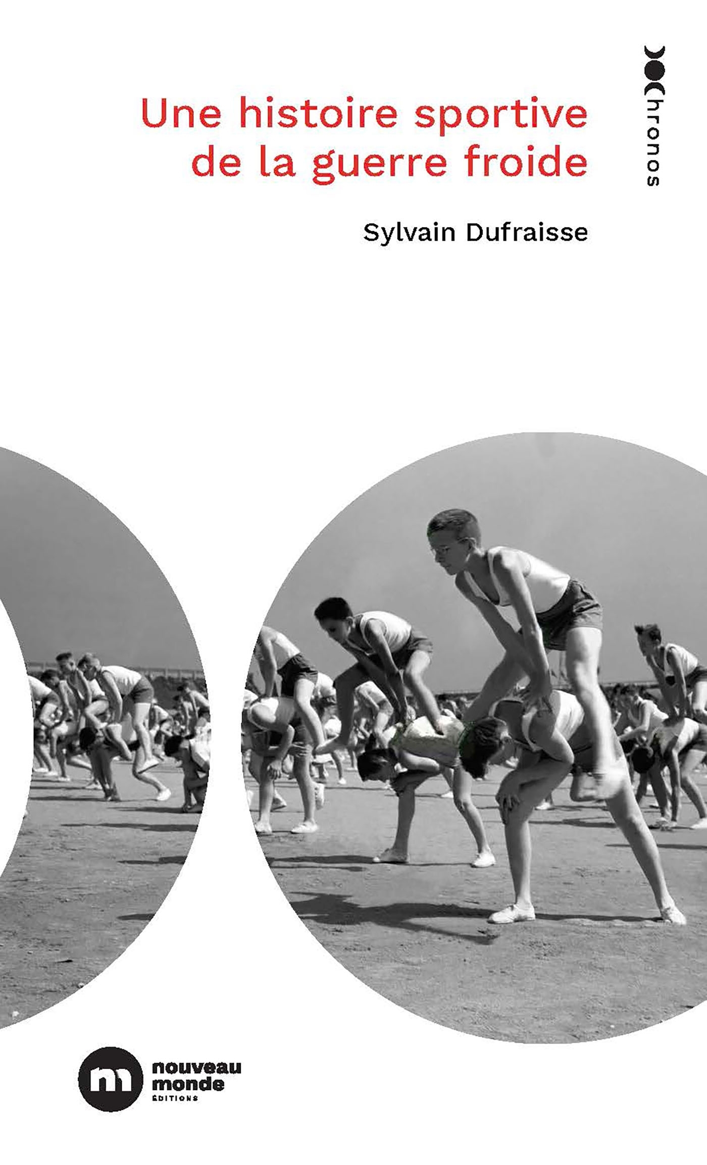 Une histoire sportive de la guerre froide - DUFRAISSE SYLVAIN - NOUVEAU MONDE