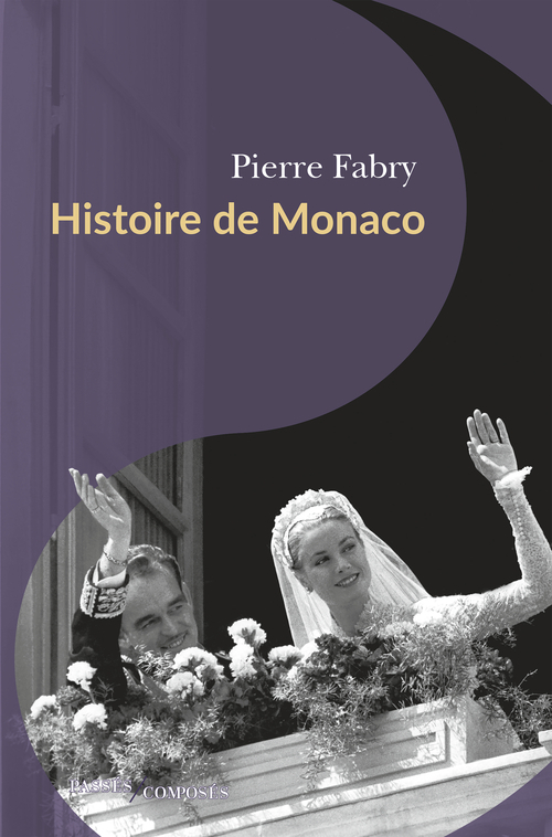 Histoire de Monaco - FABRY PIERRE - PASSES COMPOSES