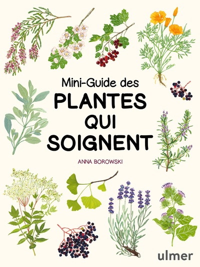 Mini-guide des plantes qui soignent - Anna Borowski - ULMER