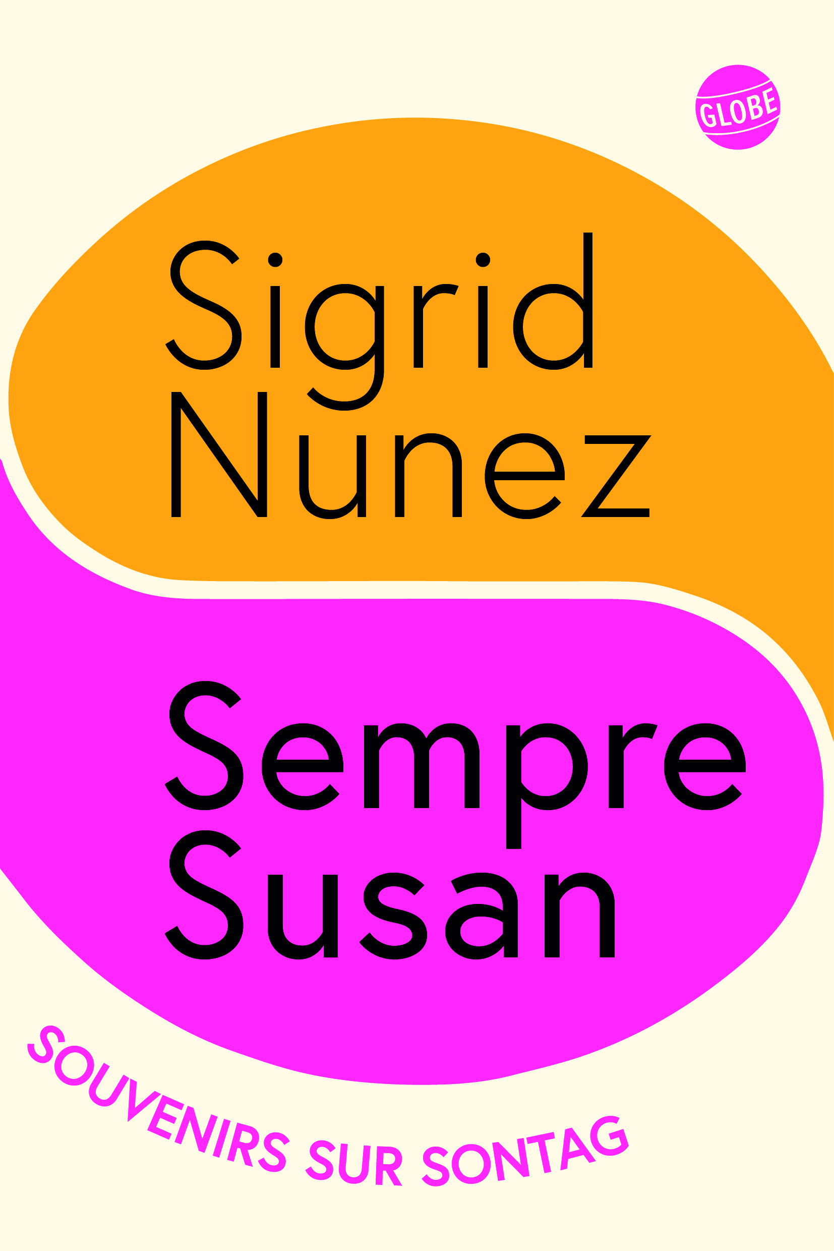 Sempre Susan, souvenirs sur Sontag - Sigrid Nunez, Ariane Bataille - EDITEUR GLOBE