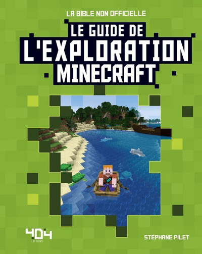 Minecraft - Le guide de l'exploration - Stéphane Pilet - 404 EDITIONS