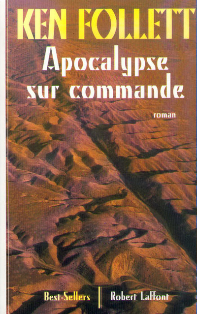 Apocalypse sur commande - Ken Follett - ROBERT LAFFONT