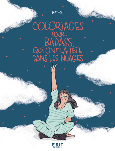 Coloriages pour badass qui ont la tête dans les nuages - MATHOU - FIRST