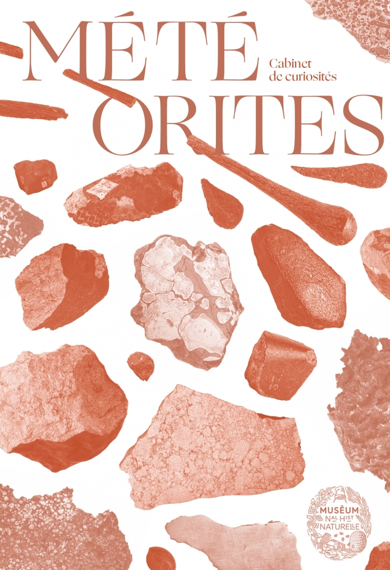 Météorites - Trésors cosmiques - Matthieu Gounelle - MNHN GD PUBLIC Météorites - Trésors cosmiques - Matthieu Gounelle - MNHN GD PUBLIC