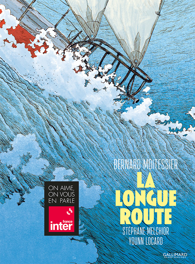 La Longue Route -  MOITESSIER/MELCHIOR/LOCARD, Younn Locard, Bernard Moitessier, Stéphane Melchior - GALLIMARD BD