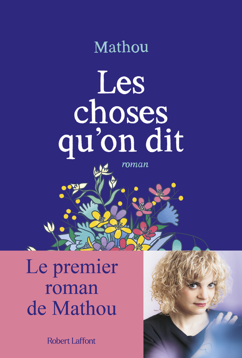 Les choses qu'on dit -  Mathou - ROBERT LAFFONT