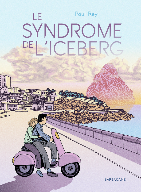LE SYNDROME DE L'ICEBERG - Paul Rey - SARBACANE