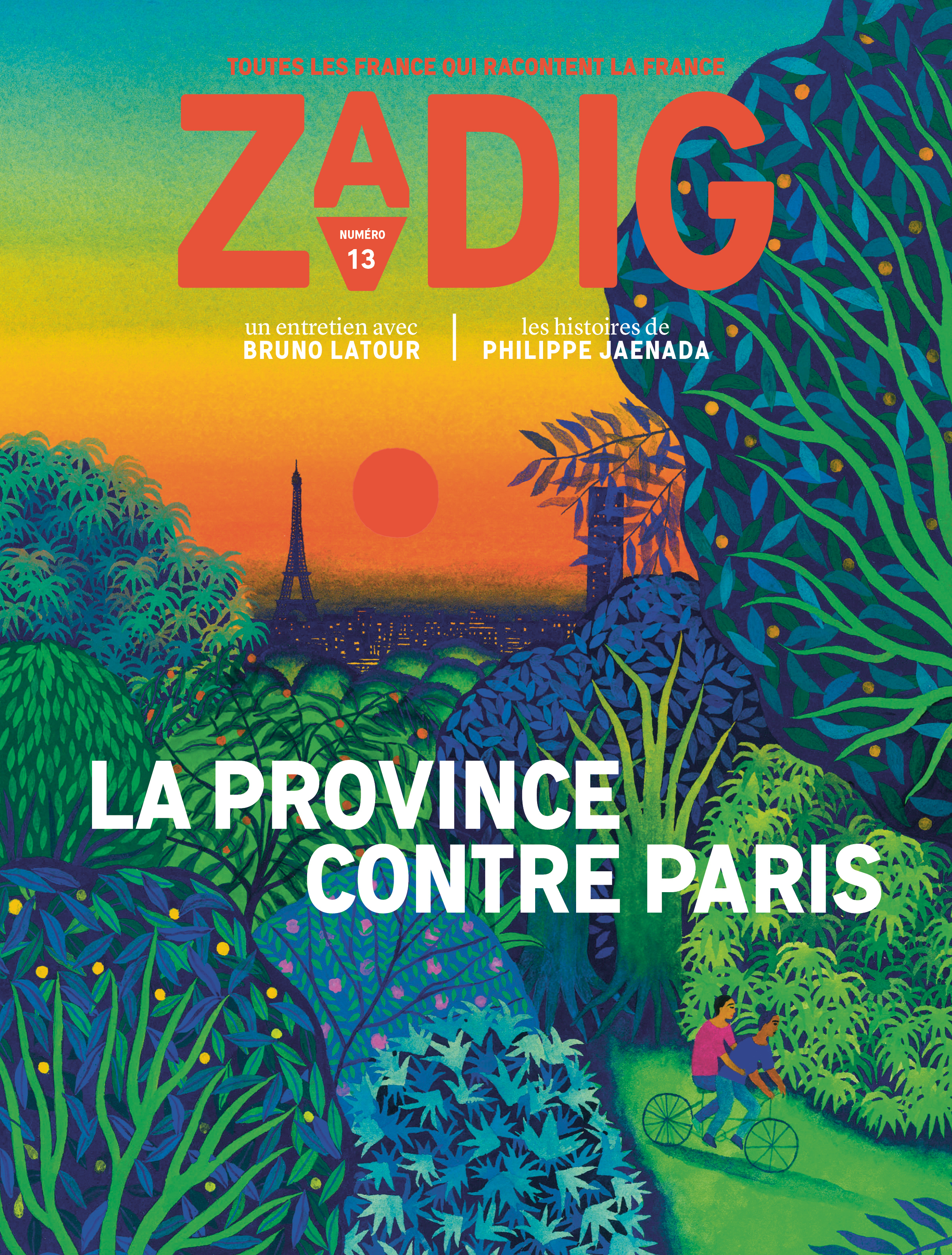 ZADIG N°13 - LA PROVINCE CONTRE PARIS - Bruno Latour, Leïla Slimani, Philippe Jaenada, Agnès Desarthe, François-Henri Désérable - ZADIG