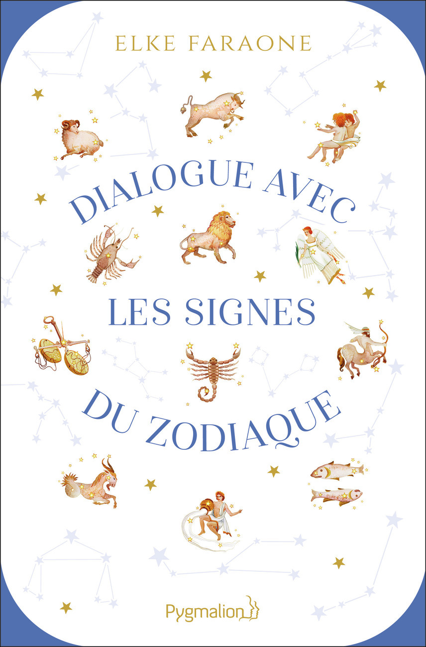 Dialogue avec les signes du zodiaque - Elke Faraone - PYGMALION