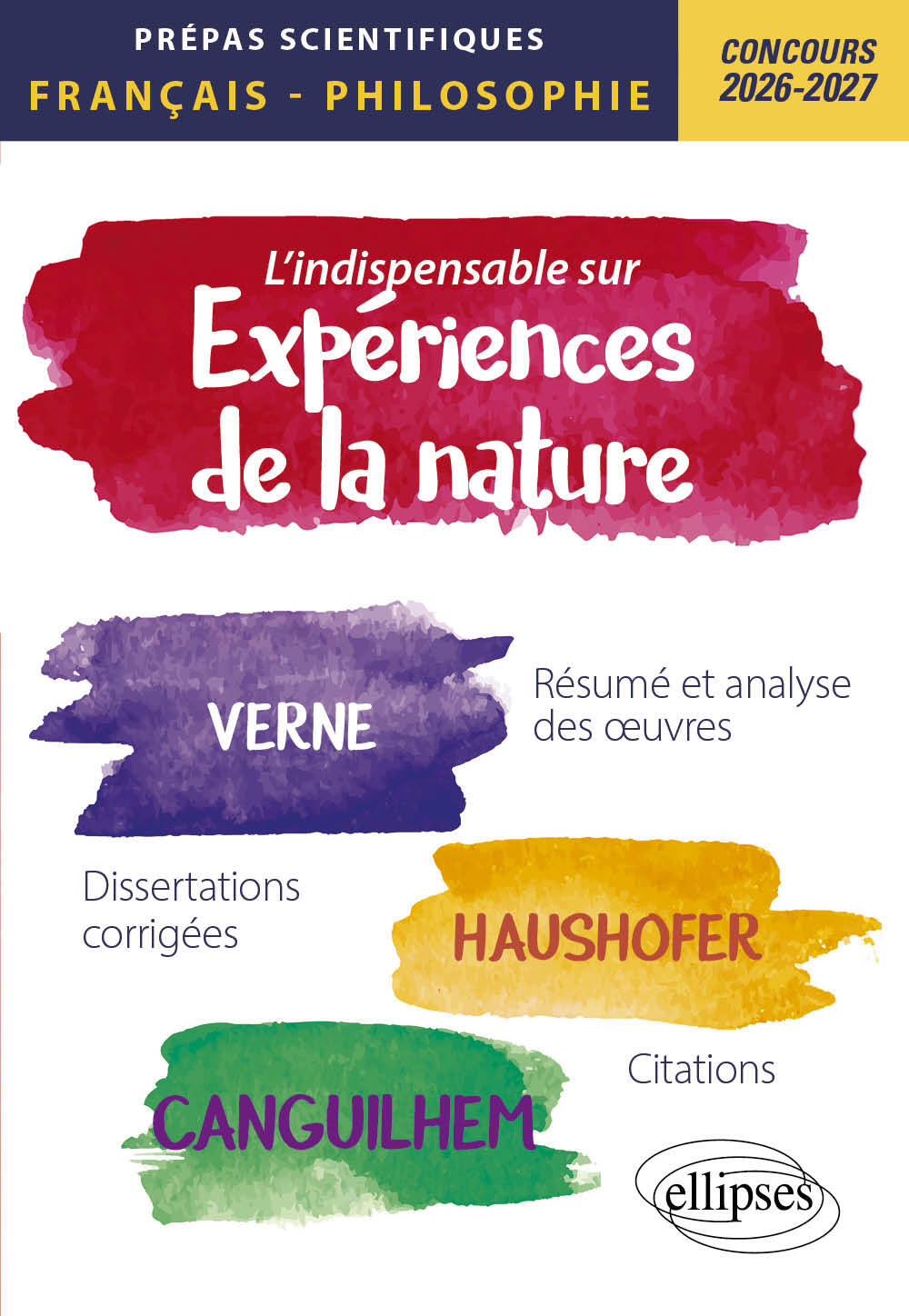 L'indispensable sur les expériences de la nature. Epreuves de français et philosophie. Prépas scientifiques - Philippe Guisard, Christelle Laizé-Gratias, Sylvie Benzekri, Julien Chane-Alune, Christian Chelebourg, Frédéric Manzini, Gilbert Pons, Aurélie Re