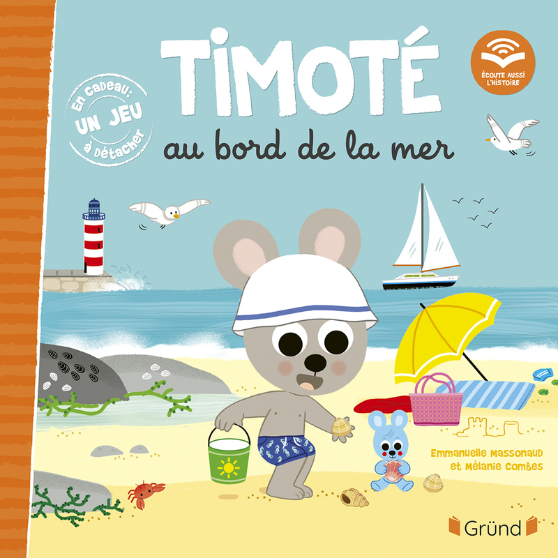 Timoté au bord de la mer (Écoute aussi l'histoire) - Emmanuelle Massonaud, Mélanie Combes - GRUND