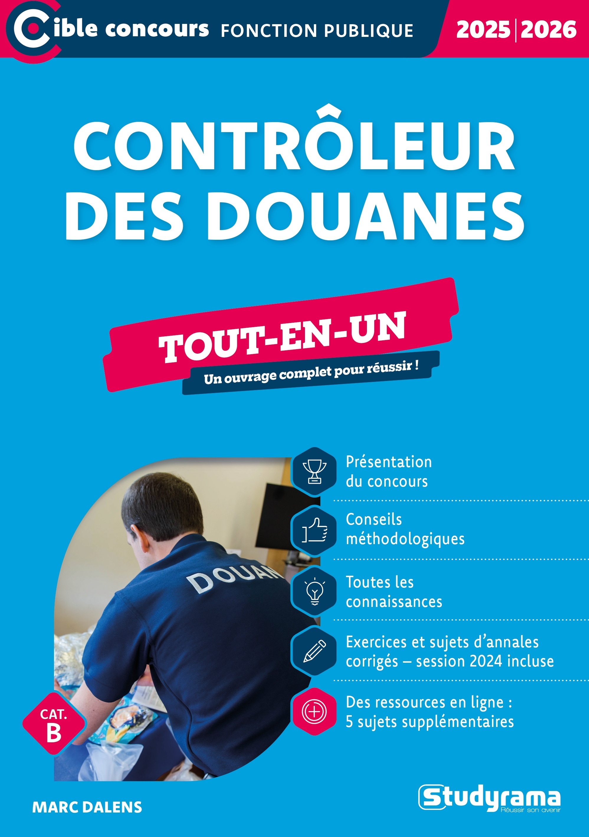 Contrôleur des douanes – Tout-en-un (Catégorie B – Concours 2025-2026) - Marc Dalens - STUDYRAMA