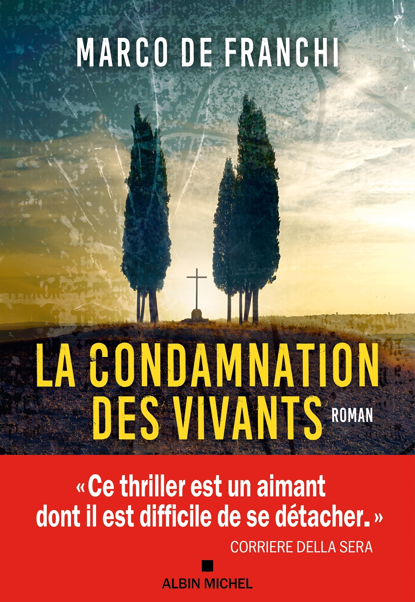 La Condamnation des vivants - Marco De Franchi, Françoise Bouillot - ALBIN MICHEL