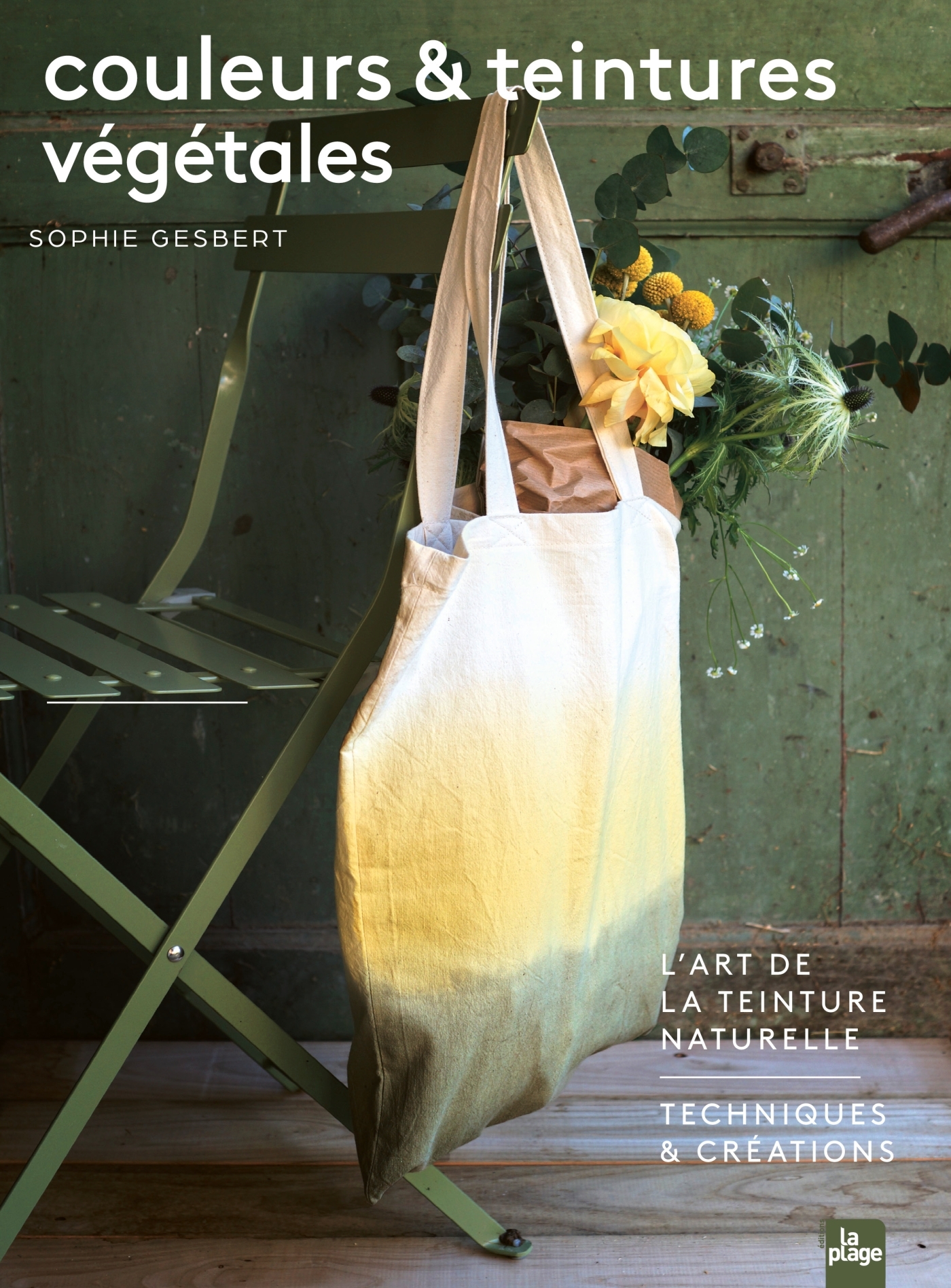 Couleurs et teintures végétales -  Sophie Gesbert - LA PLAGE