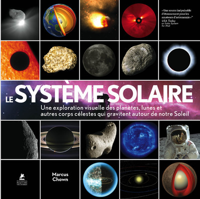 Le système solaire - Une exploration visuelle des planètes, des lunes et des autres corps célestes - Marcus Chown - PLACE VICTOIRES