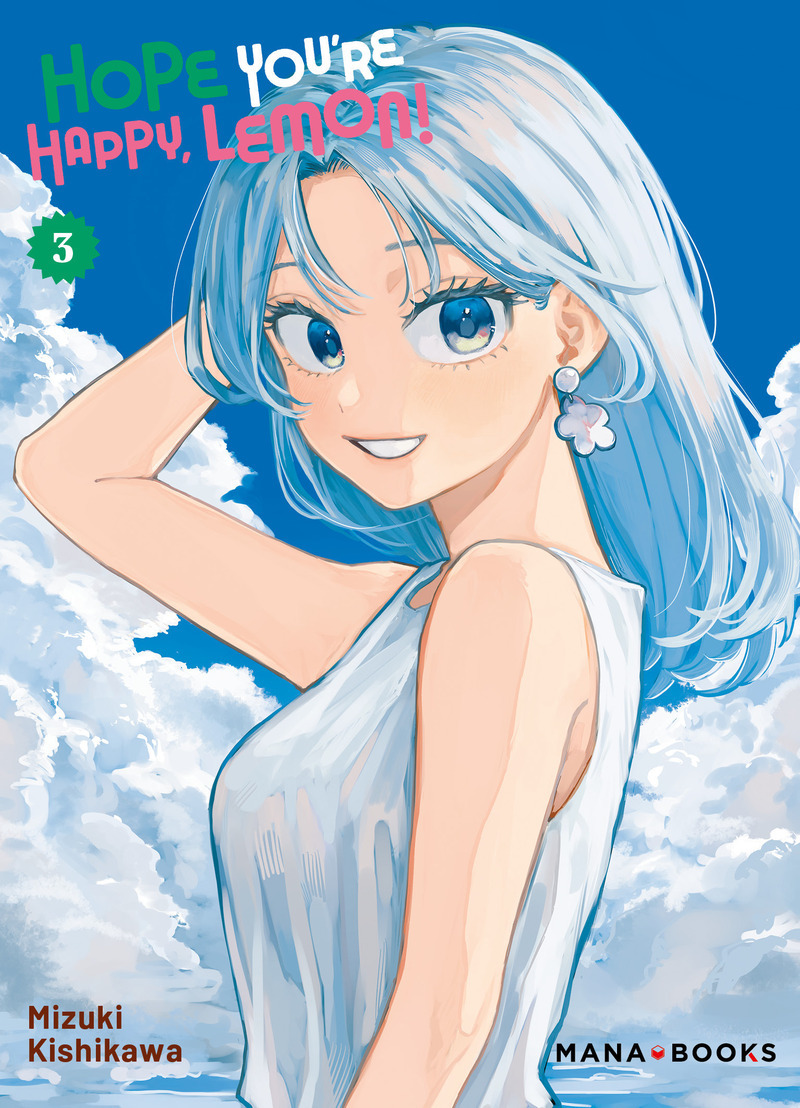 Hope You're Happy, Lemon! T03 - Mizuki Kushikawa, Mizuki Kishikawa - MANA BOOKS