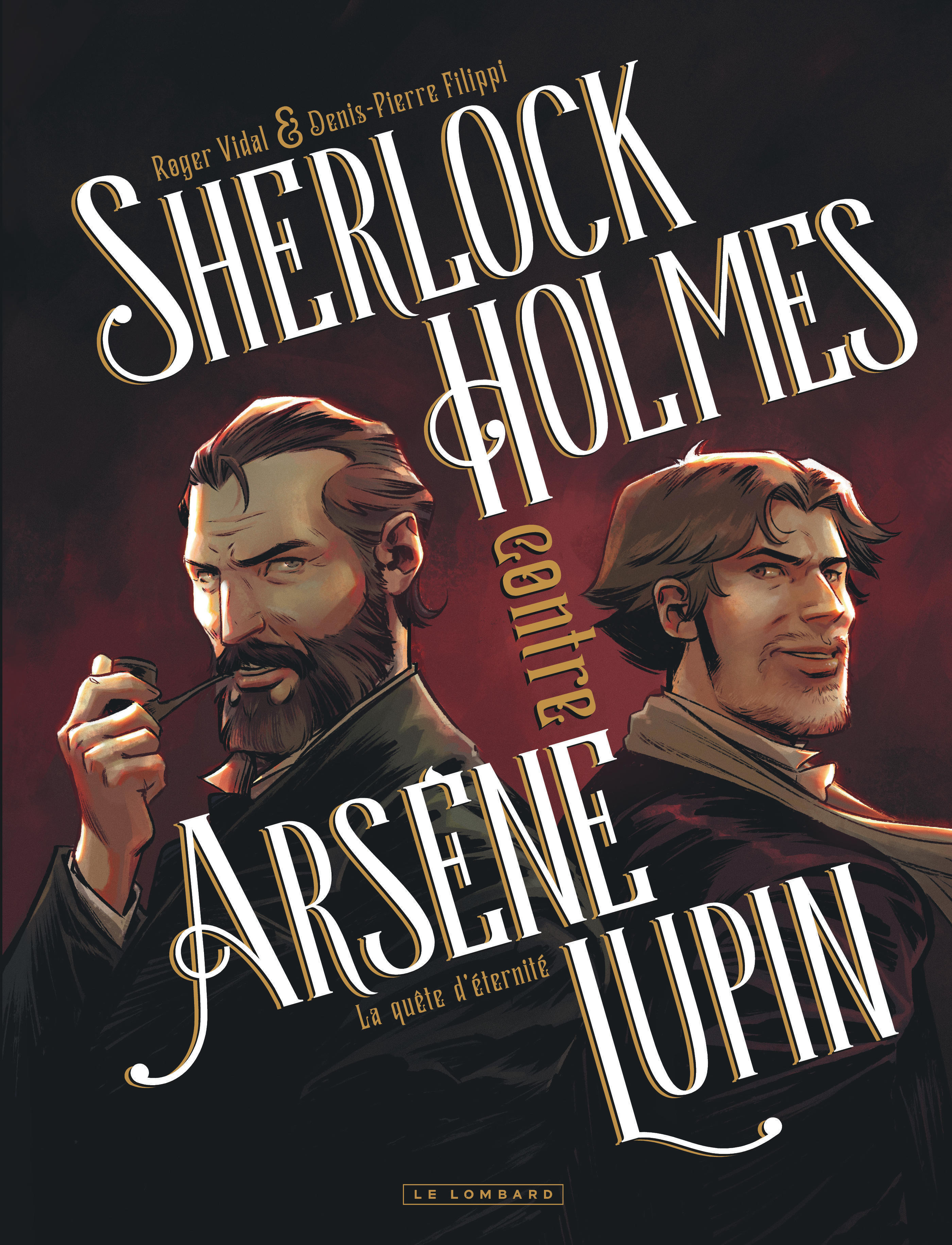 Sherlock Holmes contre Arsène Lupin - Tome 1 - La quête d'éternité -  Vidal Roger,  Filippi - LOMBARD