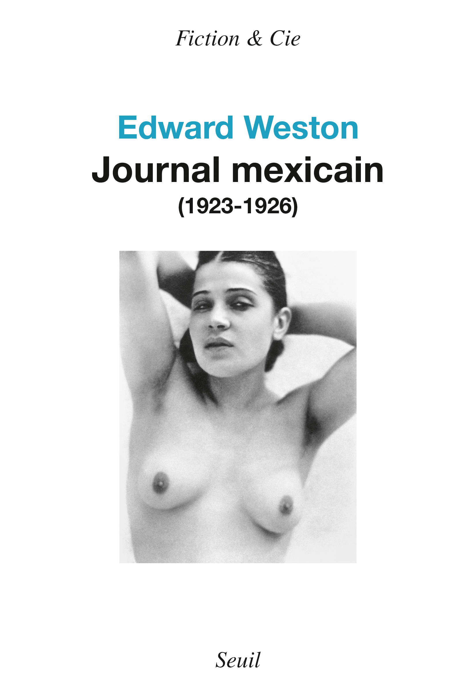 Journal mexicain (1923-1926) - Edward Weston - SEUIL Journal mexicain (1923-1926) - Edward Weston - SEUIL