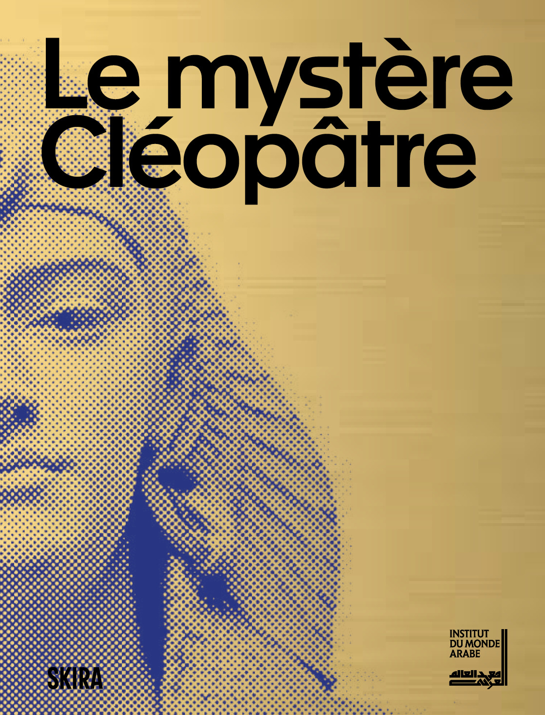 Le mystère Cléopâtre - Catalogue -  Collectif, Christian-Georges Schwentzel, Christiane Ziegler, Claude Mollard - SKIRA PARIS