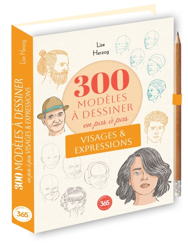 300 modèles à dessiner en pas à pas - Visages & expressions - Lise Herzog - 365 PARIS