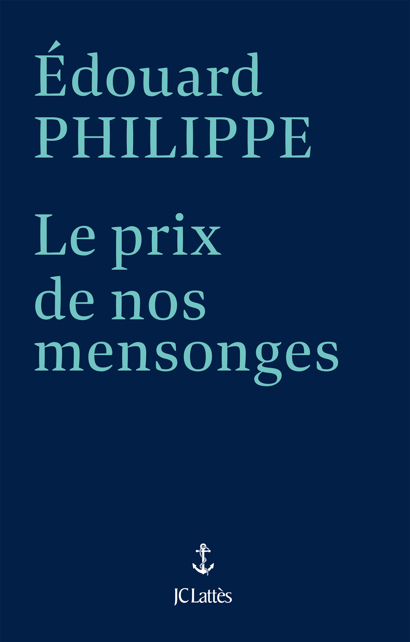 Le prix de nos mensonges -  PHILIPPE-E, Edouard Philippe - LATTES