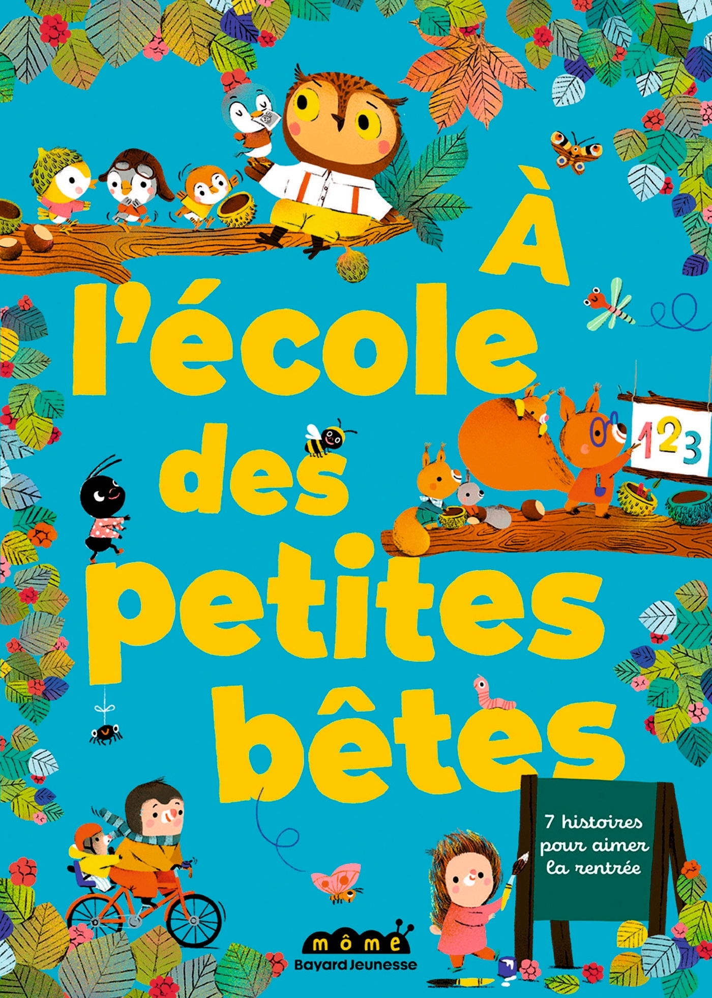 A l'école des petites bêtes - Marine Gérald, Mariane Olivier, Marie-Pascale Cocagne Nicolas, Maria Neradova - BAYARD JEUNESSE