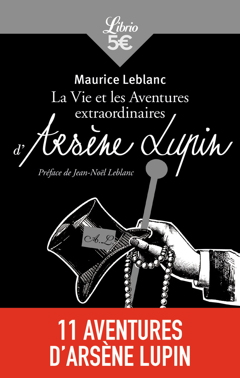 La Vie et les aventures extraordinaires d'Arsène lupin - Maurice Leblanc - J'AI LU