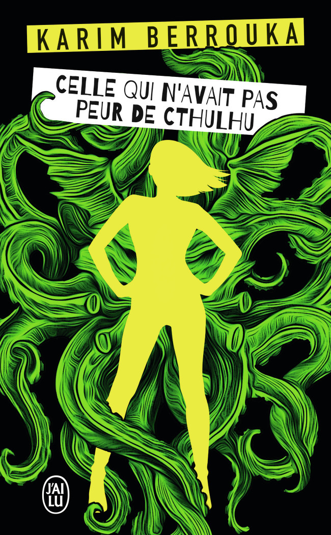 Celle qui n'avait pas peur de Cthulhu - KARIM BERROUKA - J'AI LU