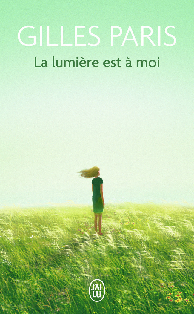 La lumière est à moi et autres nouvelles - Gilles Paris - J'AI LU
