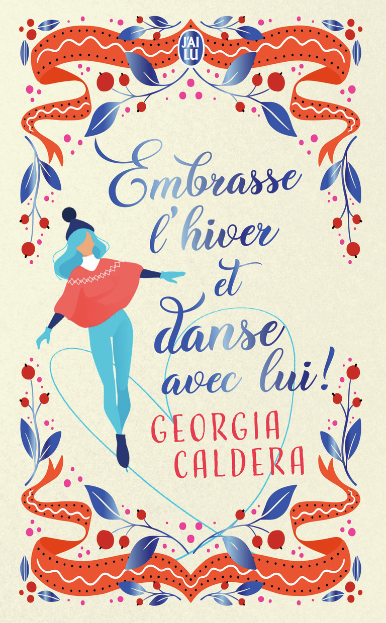 Embrasse l'hiver et danse avec lui ! - Georgia Caldera - J'AI LU