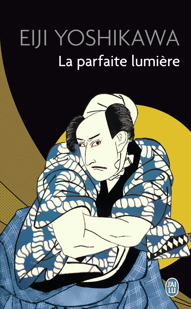 La parfaite lumière - Eiji Yoshikawa, Leo DILE - J'AI LU