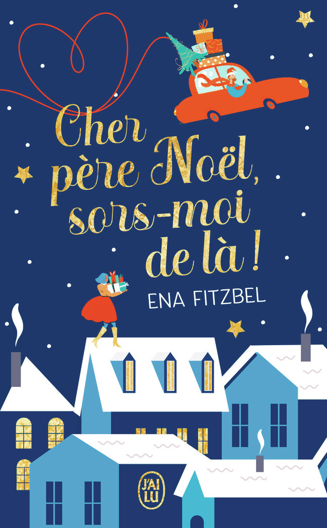Cher Père Noël, sors-moi de là ! - Ena Fitzbel - J'AI LU