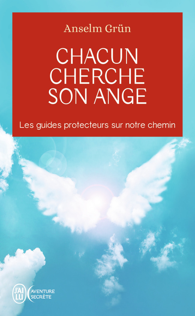 Chacun cherche son ange - Anselm Grun, Claude MAILLARD - J'AI LU