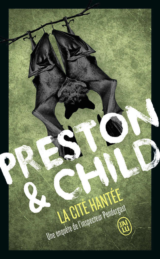 La cité hantée - Lincoln Child, Douglas Preston, Sébastian DANCHIN - J'AI LU