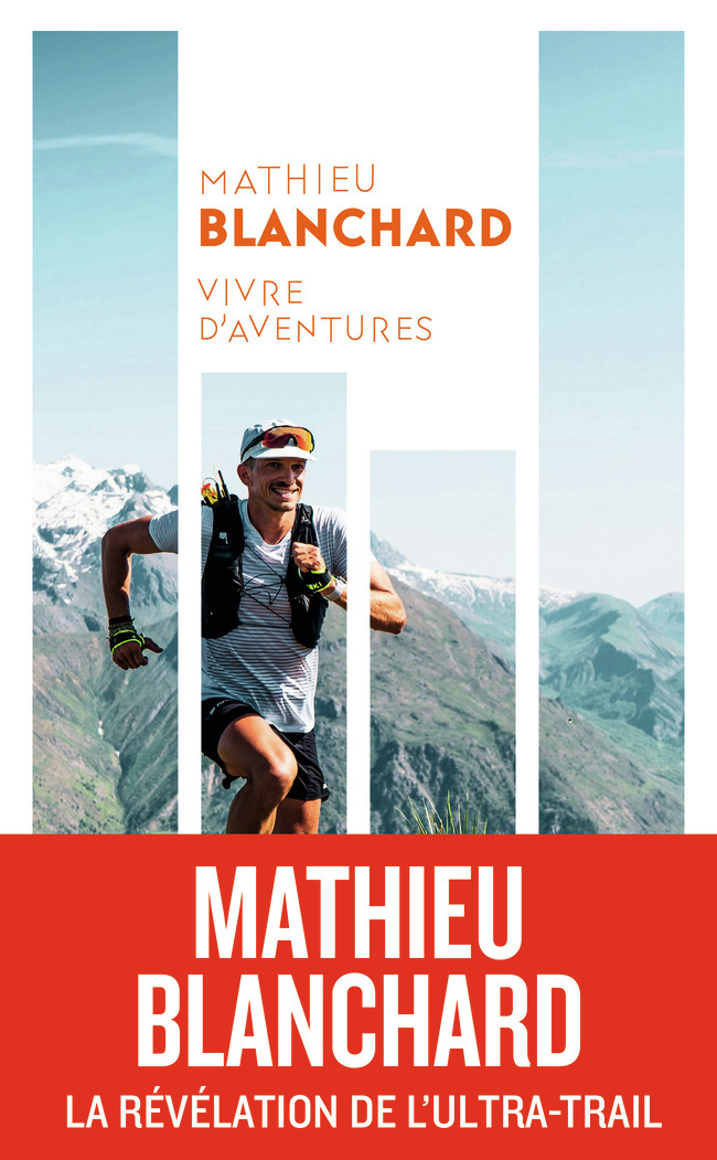 Vivre d'aventures - Mathieu Blanchard, Kilian Jornet - J'AI LU