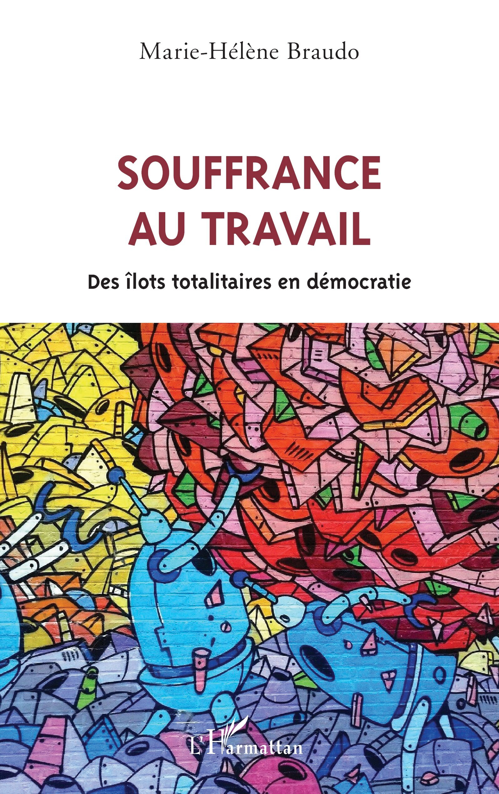 Souffrance au travail - Marie-Hélène Braudo - L'HARMATTAN